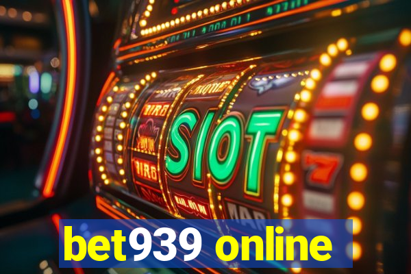 bet939 online